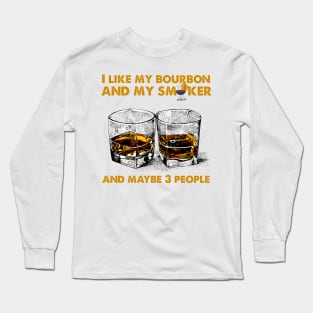 I Like My Bourbon And My Smoker And Maybe 3 People Vintage BBQ Party T-shirt, BBQ Gift, Gift for Him, Gift for Men Long Sleeve T-Shirt